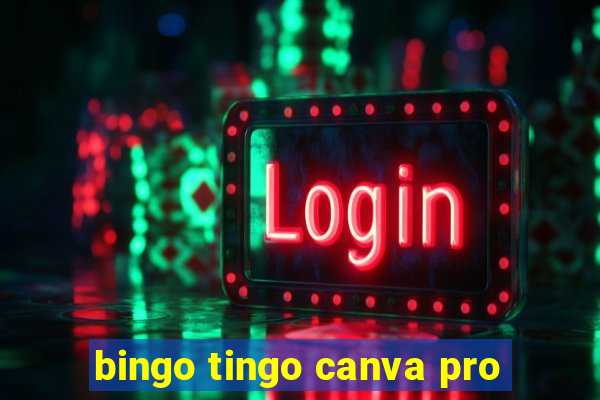 bingo tingo canva pro